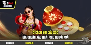 3 Cách Soi Cầu Xóc Đĩa Chuẩn Xác Nhất Cho Người Mới