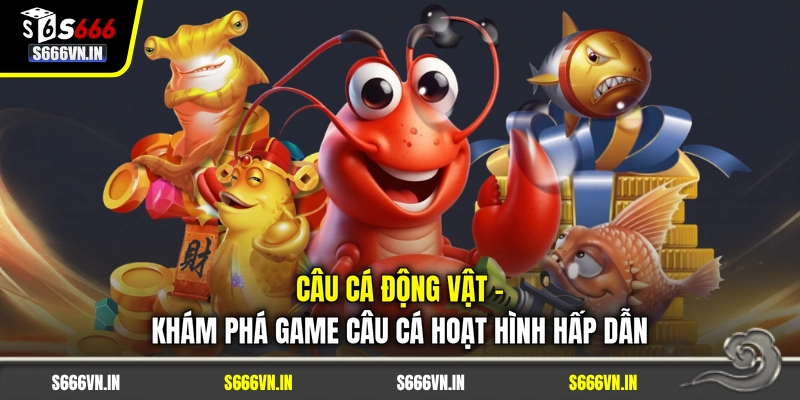 Câu Cá Động Vật | Khám Phá Game Câu Cá Hoạt Hình Hấp Dẫn 1 Câu Cá Động Vật | Khám Phá Game Câu Cá Hoạt Hình Hấp Dẫn