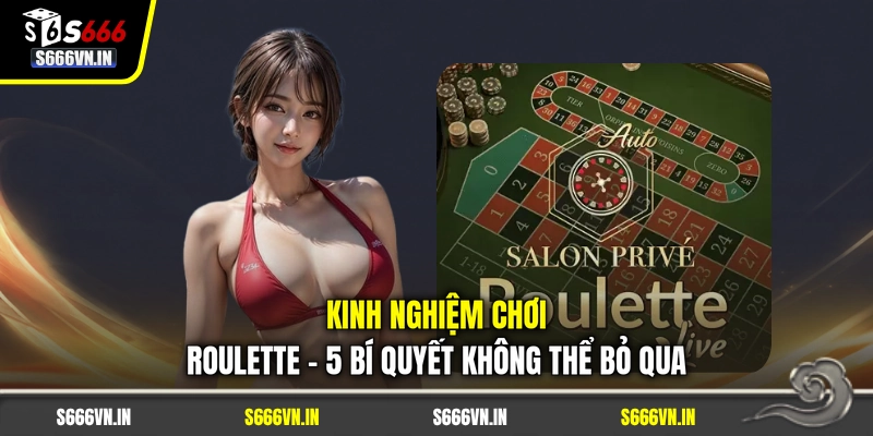 Kinh Nghiệm Chơi Roulette - 5 Bí Quyết Không Thể Bỏ Qua 1 Kinh Nghiệm Chơi Roulette - 5 Bí Quyết Không Thể Bỏ Qua