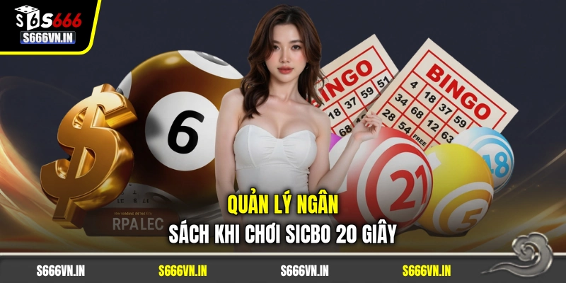 Quản lý ngân sách khi chơi Sicbo 20 giây Quản lý ngân sách khi chơi Sicbo 20 giây