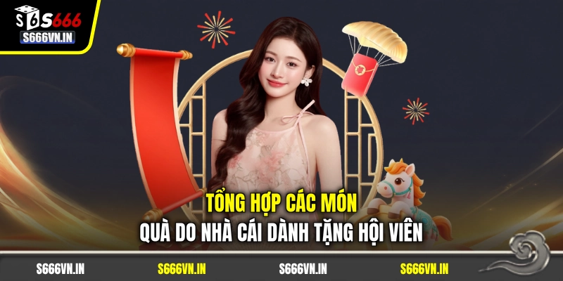 Tổng hợp các món quà do nhà cái dành tặng hội viên Tổng hợp các món quà do nhà cái dành tặng hội viên